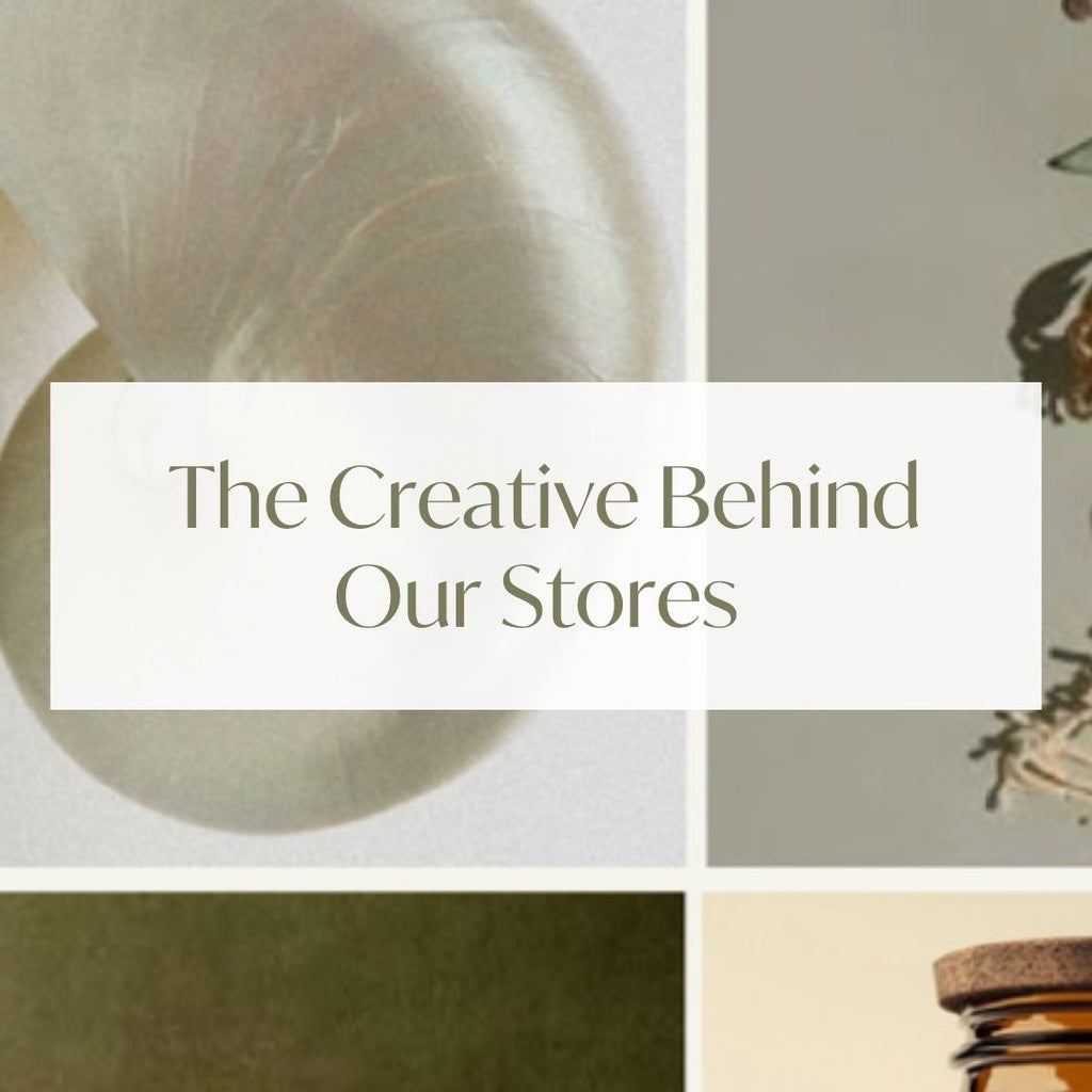 The Creative Behind Our Stores