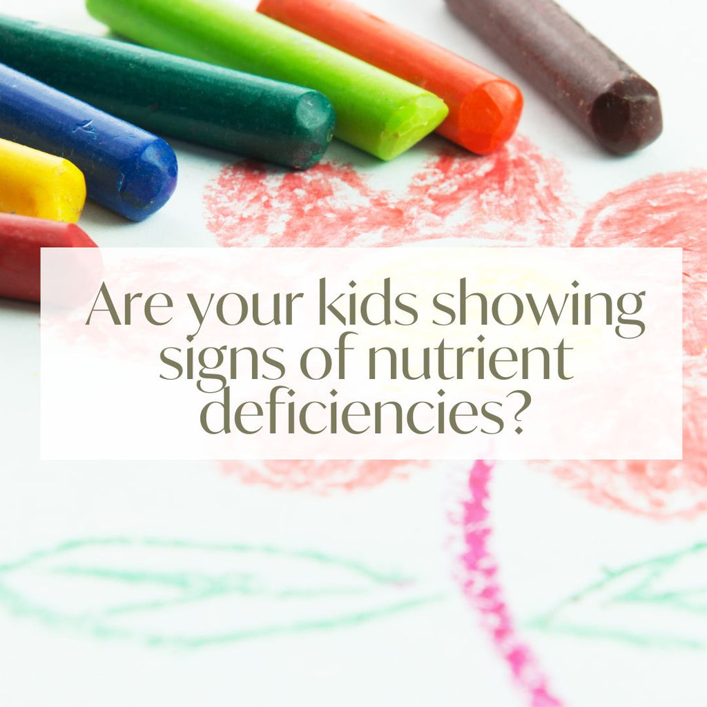 Are your kids showing signs of nutrient deficiencies?
