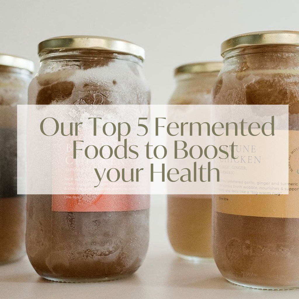 Our Top 5 Fermented Foods to Boost your Health